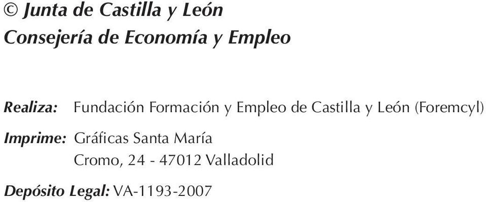Castilla y León (Foremcyl) Imprime: Gráficas Santa