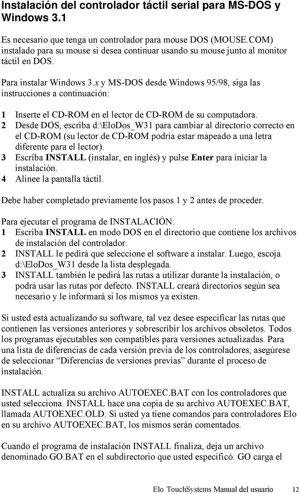 x y MS-DOS desde Windows 95/98, siga las instrucciones a continuación: 1 Inserte el CD-ROM en el lector de CD-ROM de su computadora.