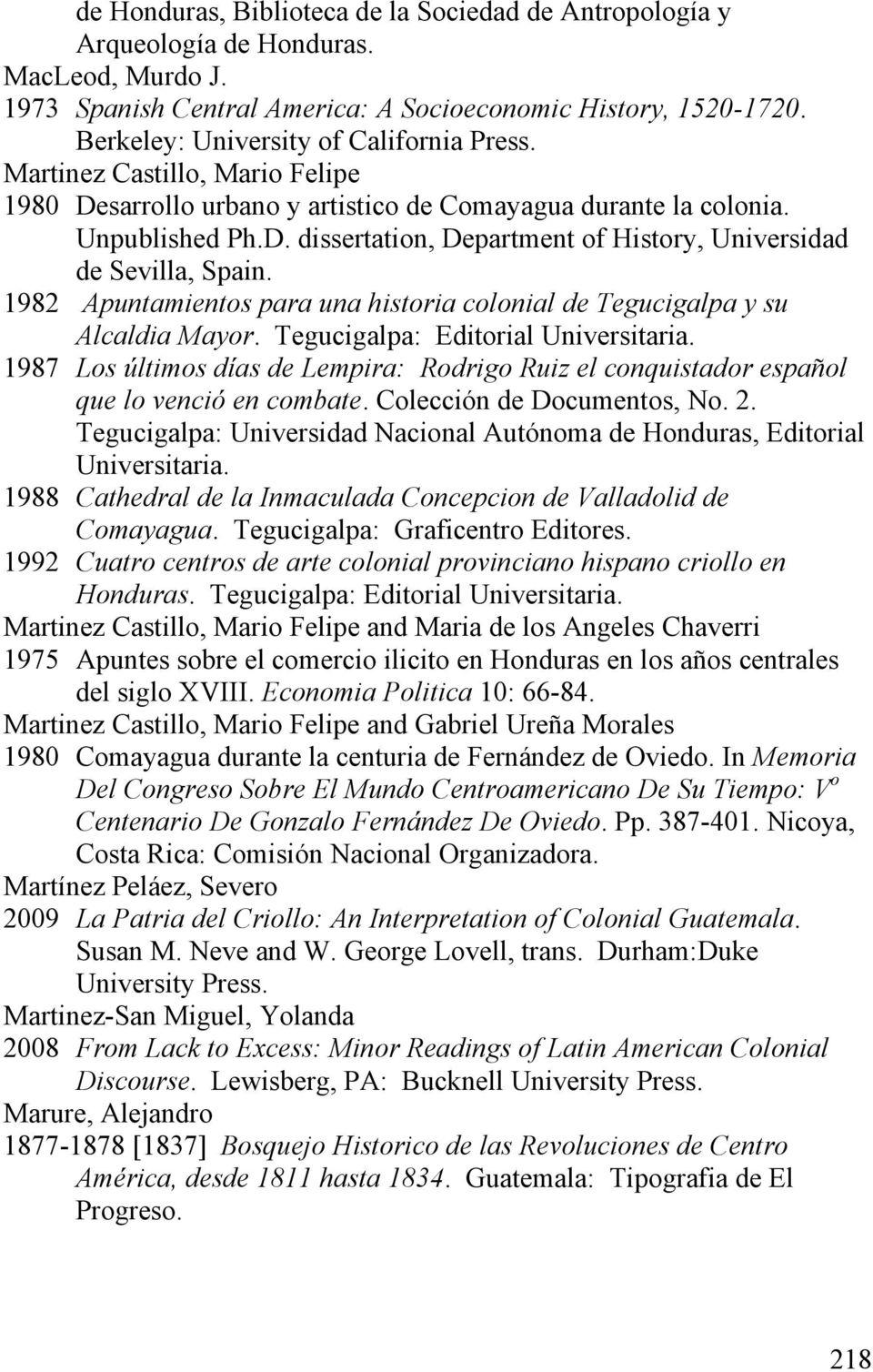 1982 Apuntamientos para una historia colonial de Tegucigalpa y su Alcaldia Mayor. Tegucigalpa: Editorial Universitaria.