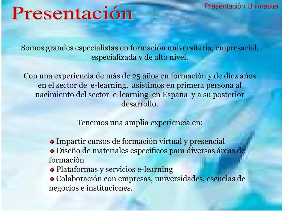 sector e-learning en España y a su posterior desarrollo.