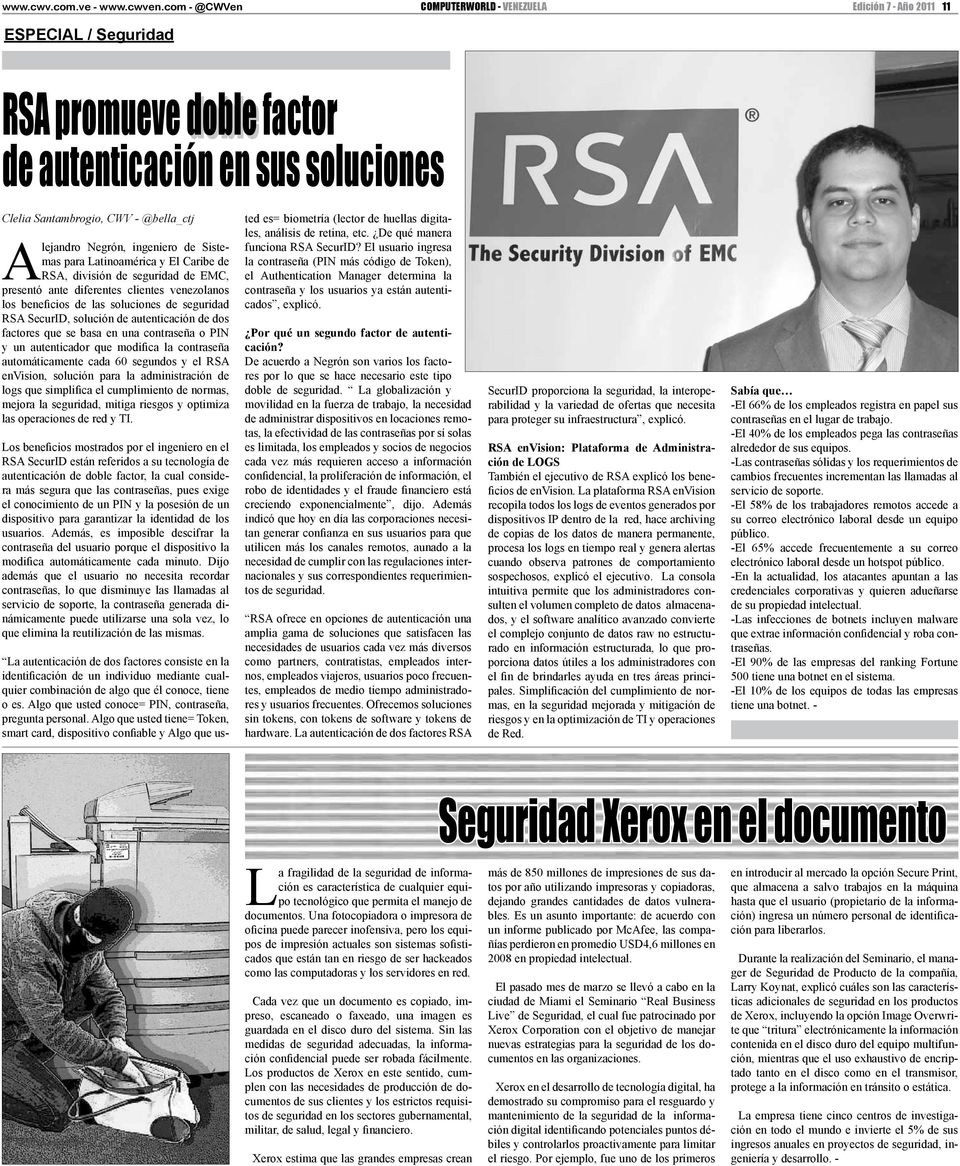 Sistemas para Latinoamérica y El Caribe de RSA, división de seguridad de EMC, presentó ante diferentes clientes venezolanos los beneficios de las soluciones de seguridad RSA SecurID, solución de