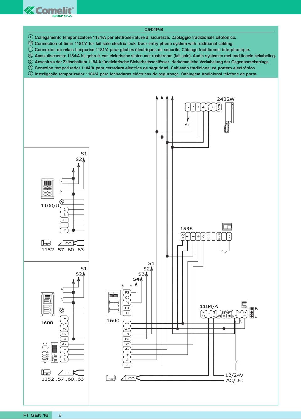 Aansluitschema: 1184/A bij gebruik van elektrische sloten met ruststroom (fail safe). Audio systemen met traditionele bekabeling.