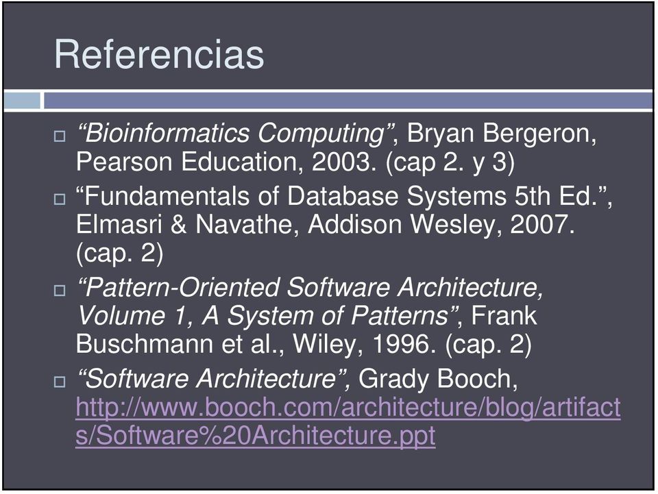 2) Pattern-Oriented Software Architecture, Volume 1, A System of Patterns, Frank Buschmann et al.