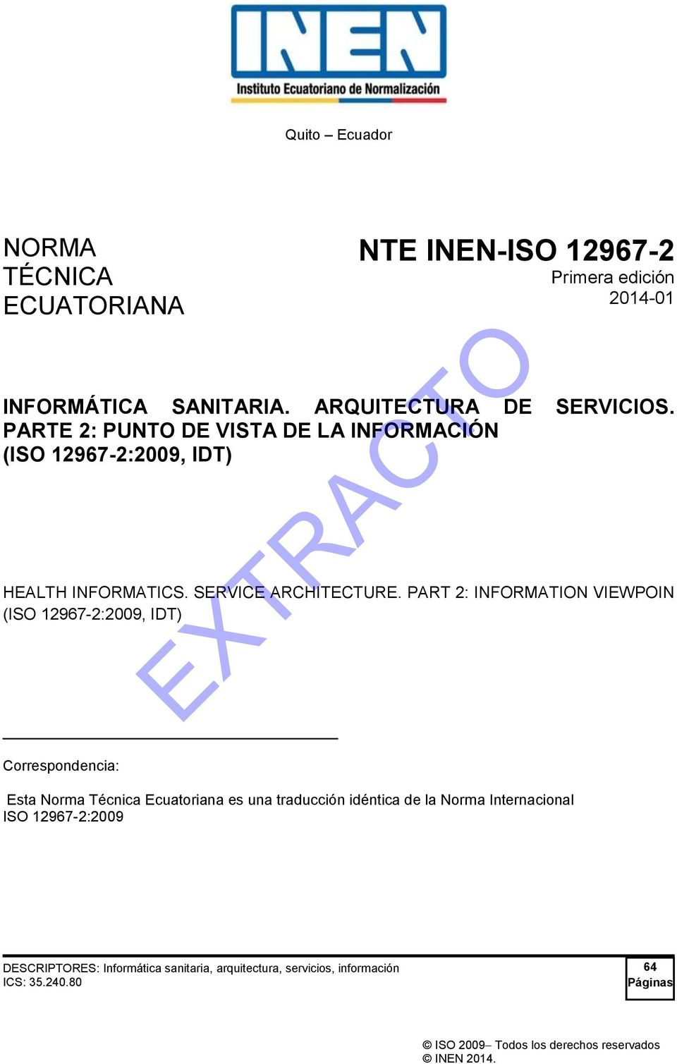 PART 2: INFORMATION VIEWPOIN (ISO 12967-2:2009, IDT) Correspondencia: Esta Norma Técnica Ecuatoriana es una traducción idéntica de la Norma
