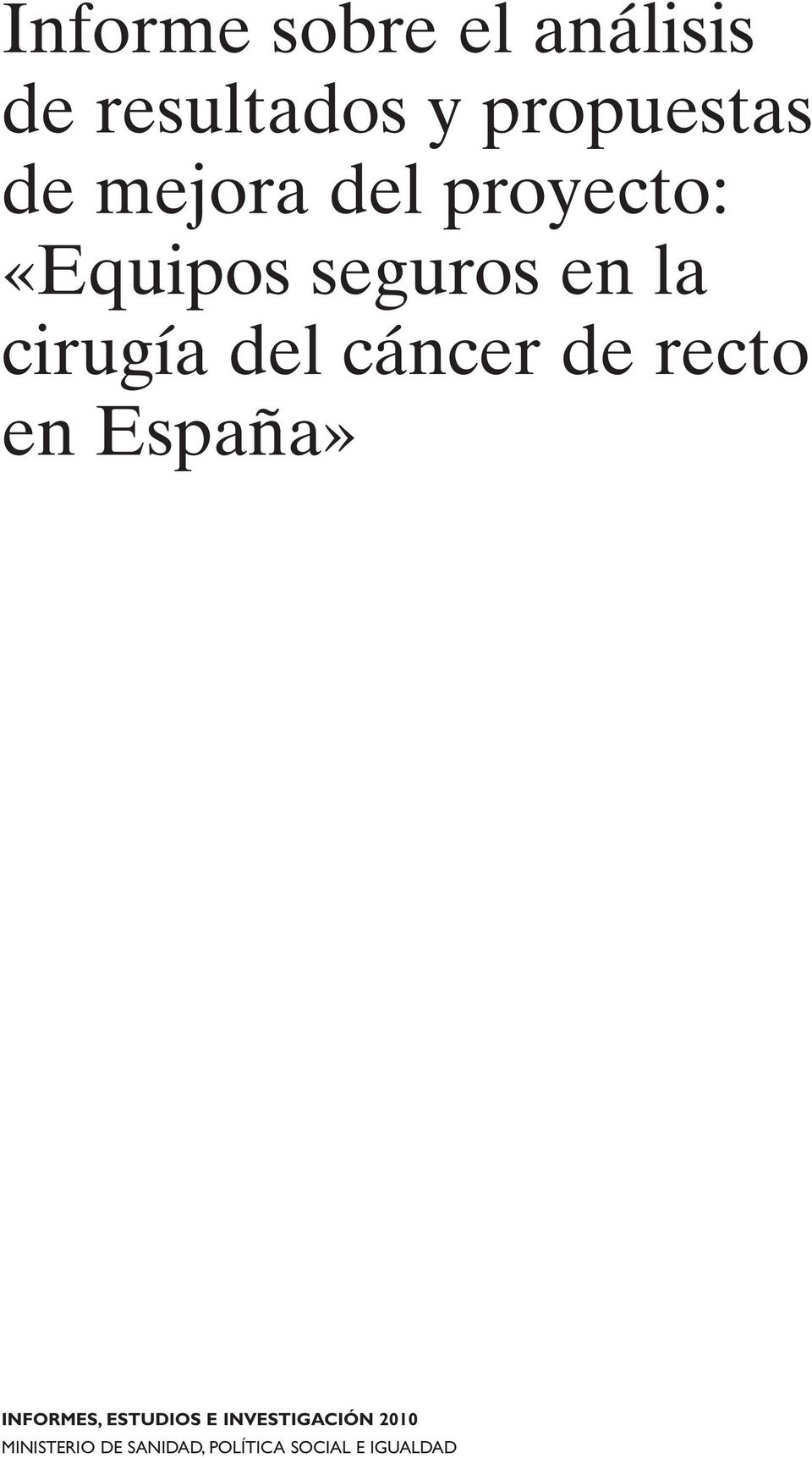 cáncer de recto en España» INFORMES, ESTUDIOS E