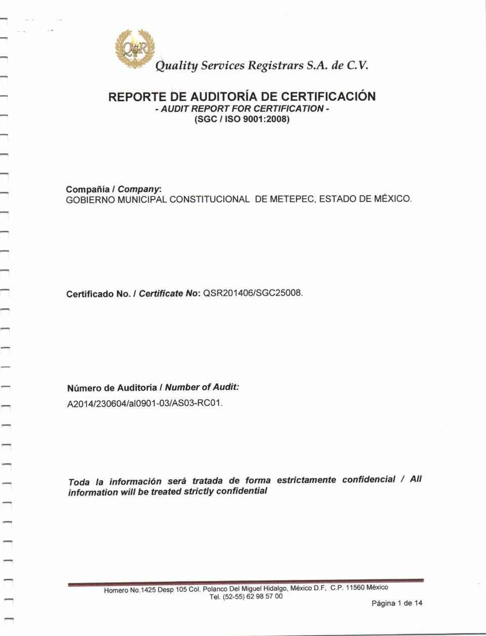 REPORTE DE AUDITORíA DE CERTIFICACIÓN - AUDIT REPORT FOR CERTIFICAIION - (SGC / ISO 9001:2008) Compañia / ComPanY' GOBIERNO MUNICIPAL