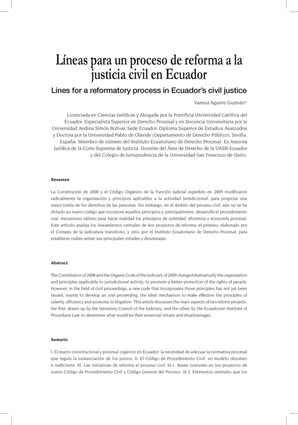 Diploma Superior de Estudios Avanzados y Doctora por la Universidad Pablo de Olavide (Departamento de Derecho Público), Sevilla, España.