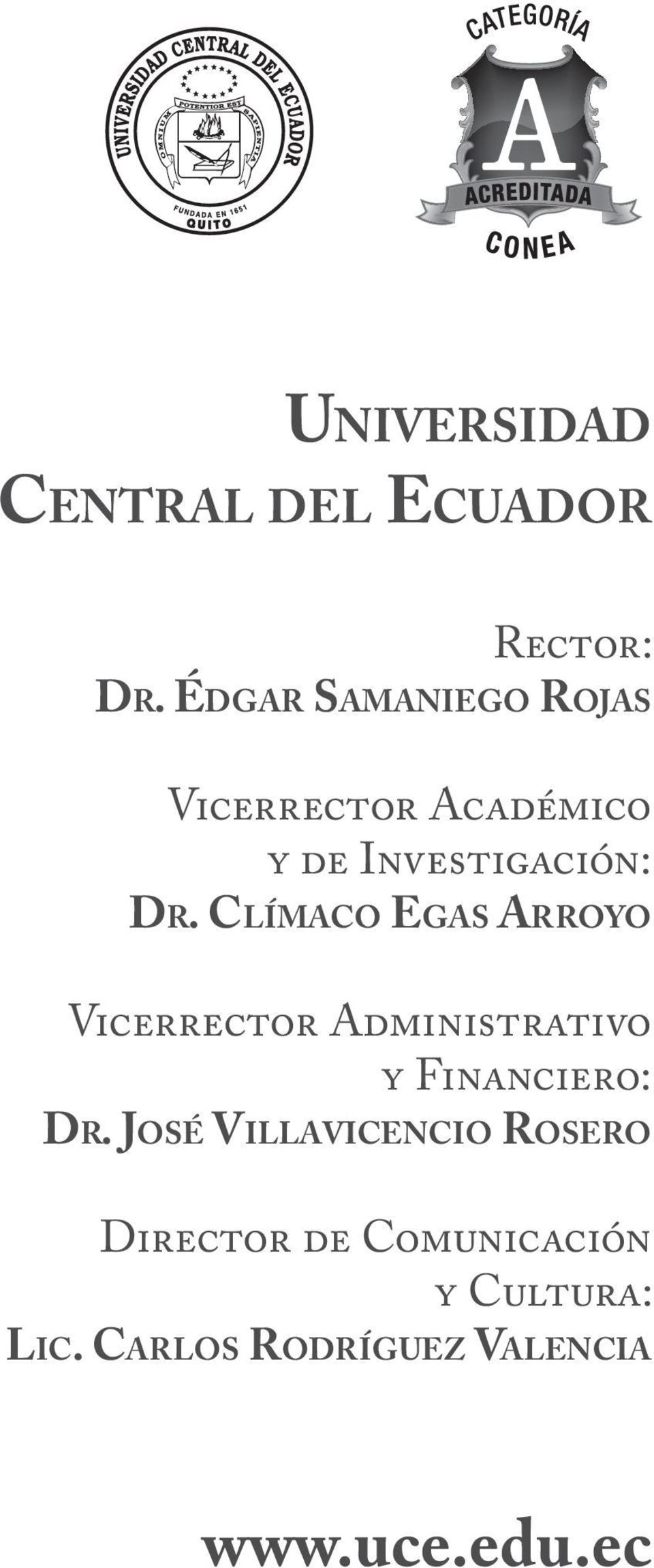 Clímaco Egas Arroyo Vicerrector Administrativo y Financiero: Dr.