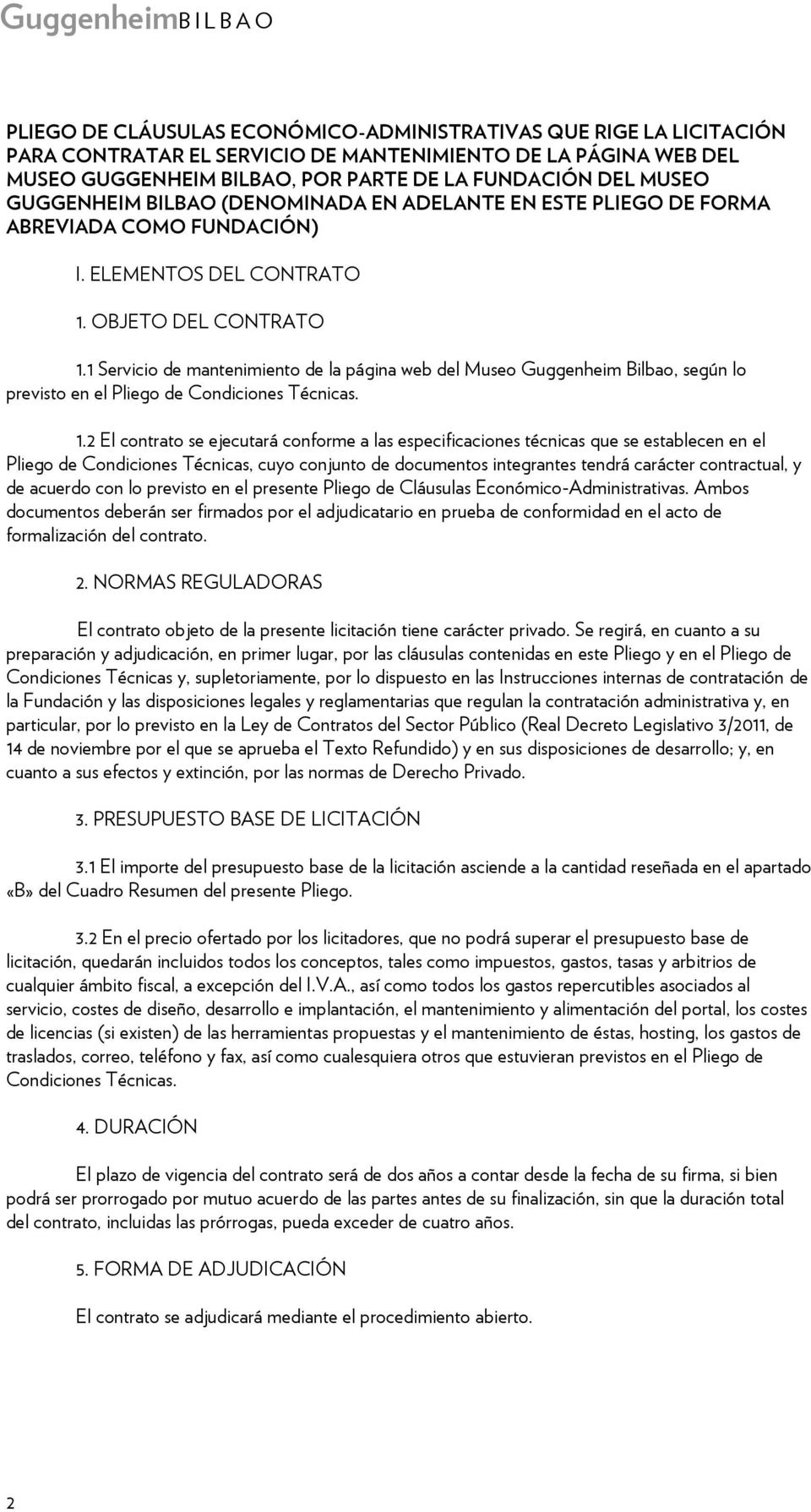 1 Servicio de mantenimiento de la página web del Museo Guggenheim Bilbao, según lo previsto en el Pliego de Condiciones Técnicas. 1.