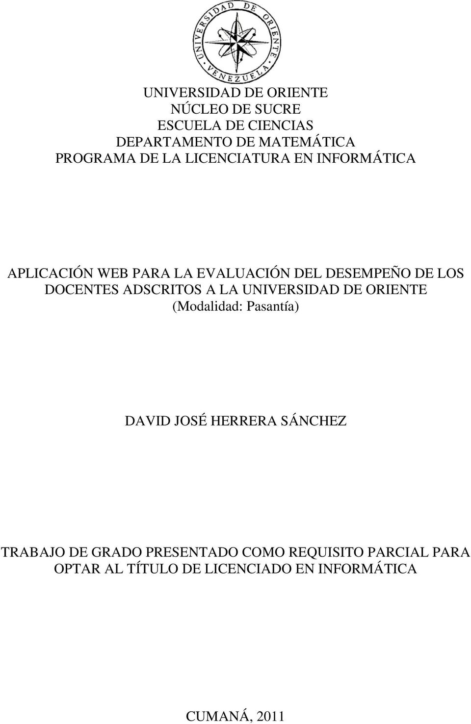 ADSCRITOS A LA UNIVERSIDAD DE ORIENTE (Modalidad: Pasantía) DAVID JOSÉ HERRERA SÁNCHEZ TRABAJO DE