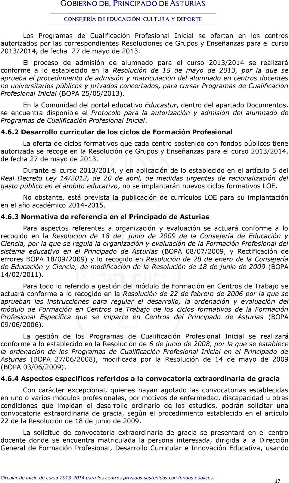 matriculación del alumnado en centros docentes no universitarios públicos y privados concertados, para cursar Programas de Cualificación Profesional Inicial (BOPA 25/05/2013).