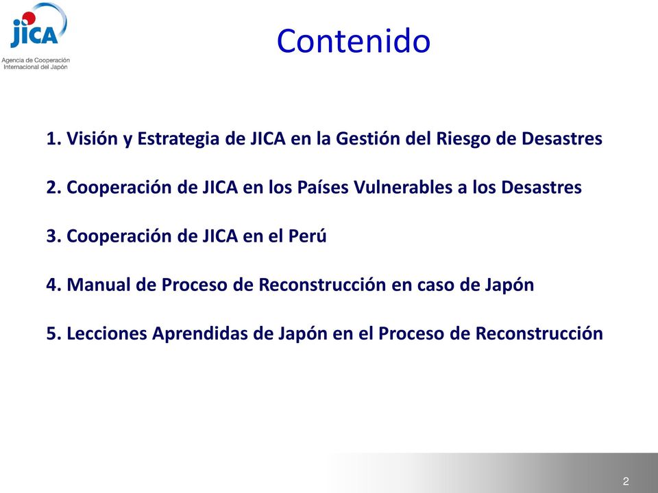 Cooperación de JICA en los Países Vulnerables a los Desastres 3.