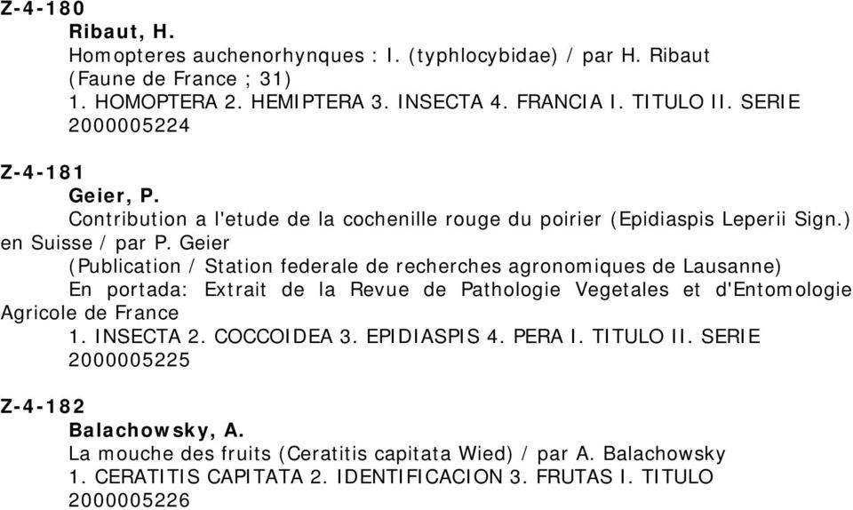 Geier (Publication / Station federale de recherches agronomiques de Lausanne) En portada: Extrait de la Revue de Pathologie Vegetales et d'entomologie Agricole de France 1.