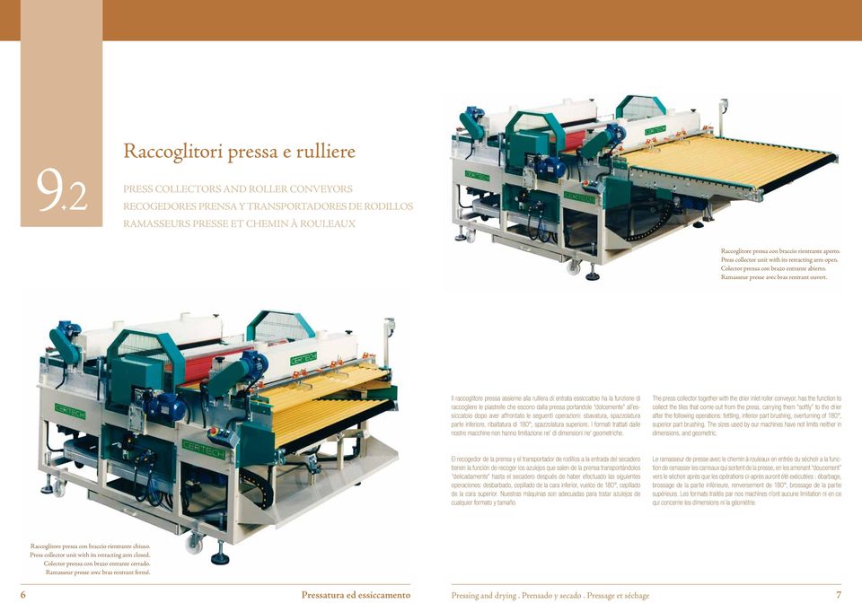 Press collector unit with its retracting arm open. Colector prensa con brazo entrante abierto. Ramasseur presse avec bras rentrant ouvert.