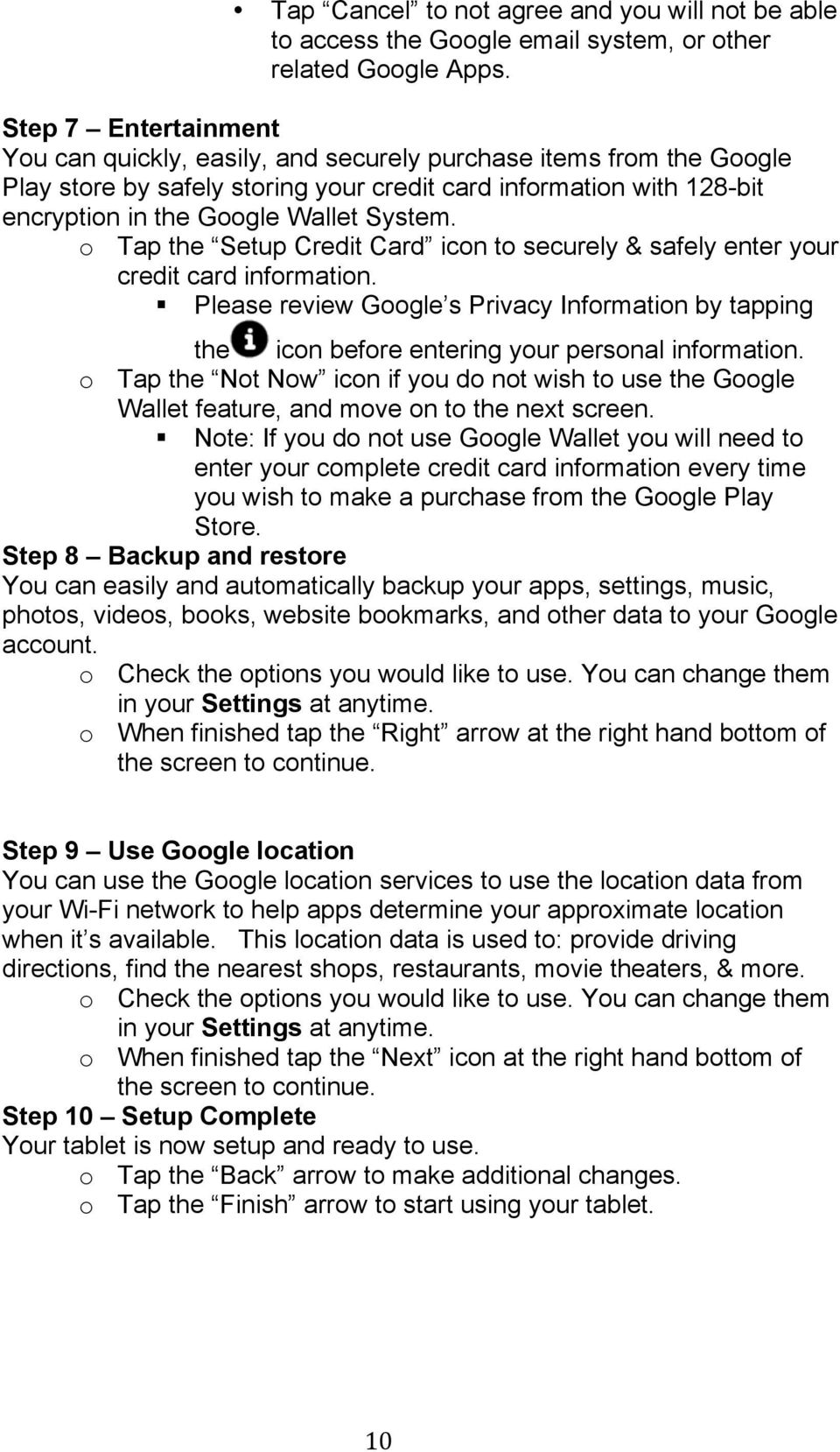 o Tap the Setup Credit Card icon to securely & safely enter your credit card information. Please review Google s Privacy Information by tapping the icon before entering your personal information.