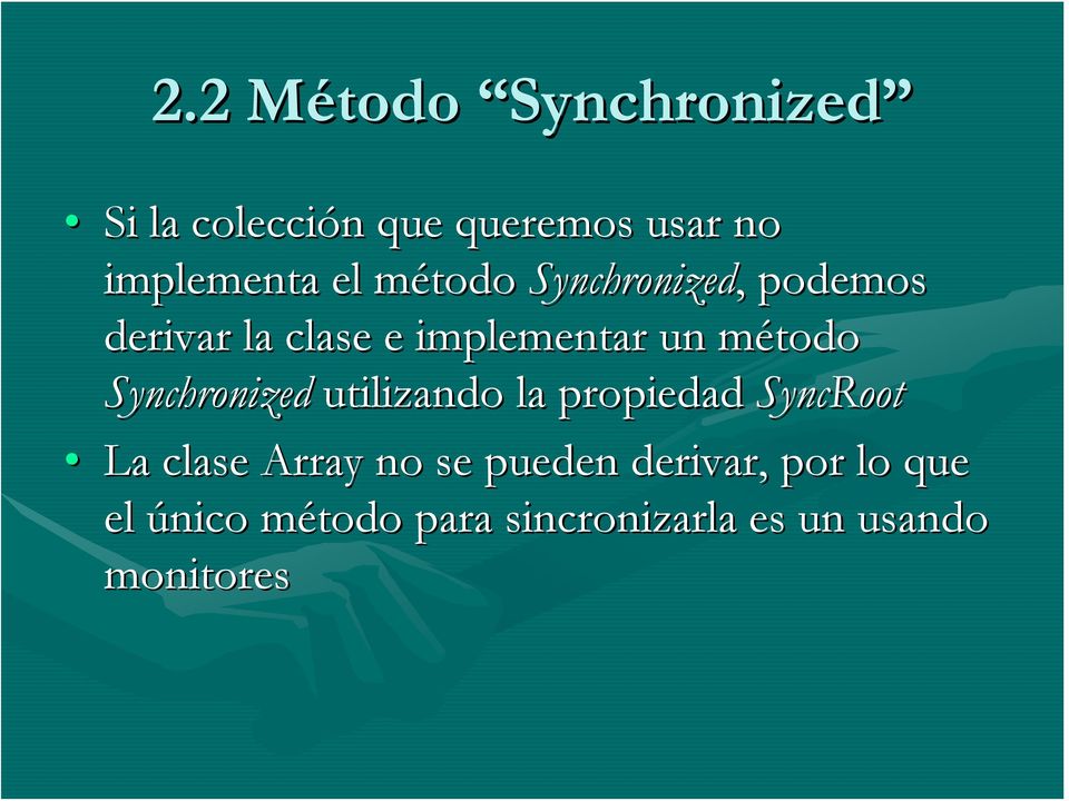 m Synchronized utilizando la propiedad SyncRoot La clase Array no se pueden