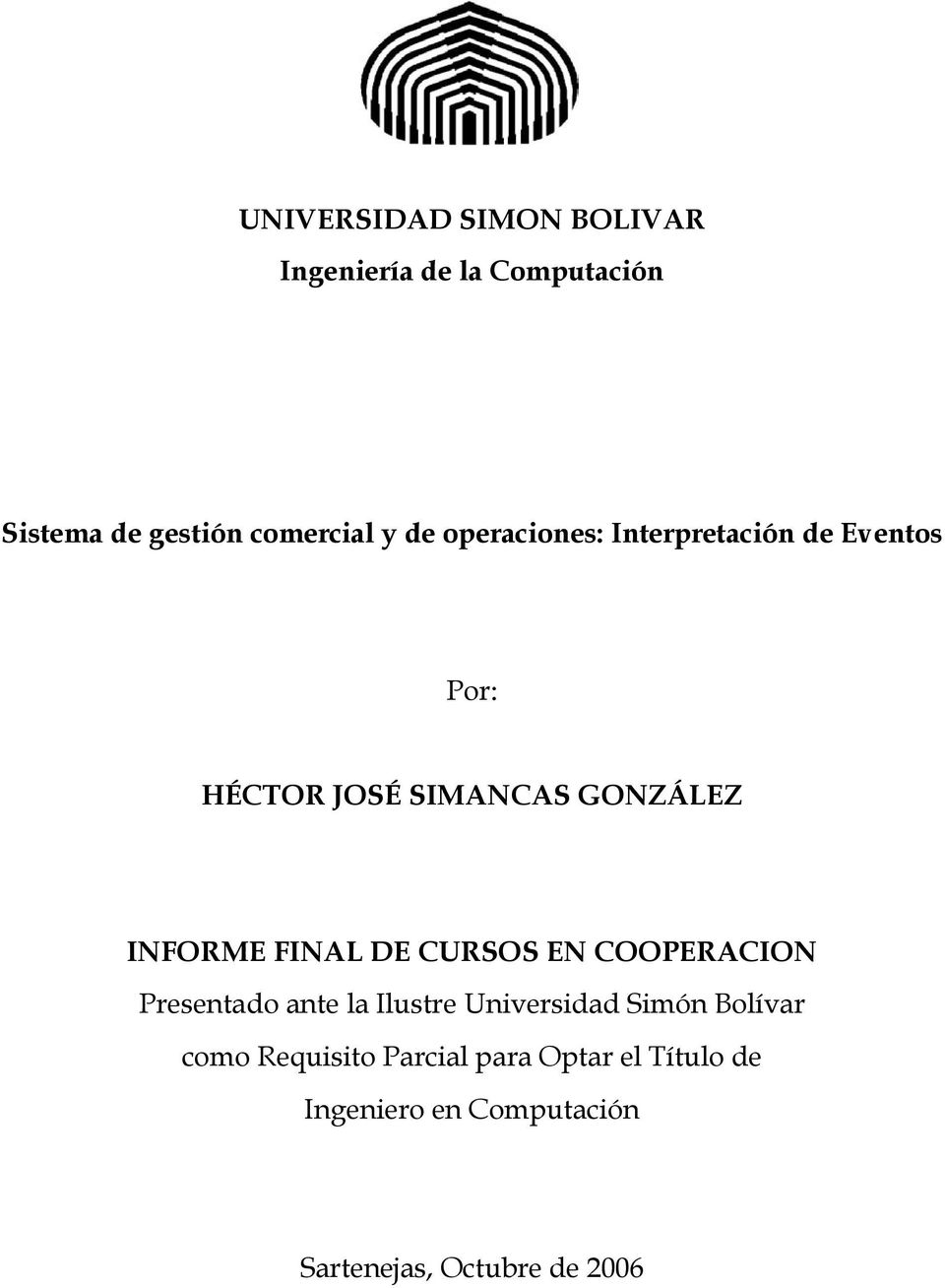 FINAL DE CURSOS EN COOPERACION Presentado ante la Ilustre Universidad Simón Bolívar como