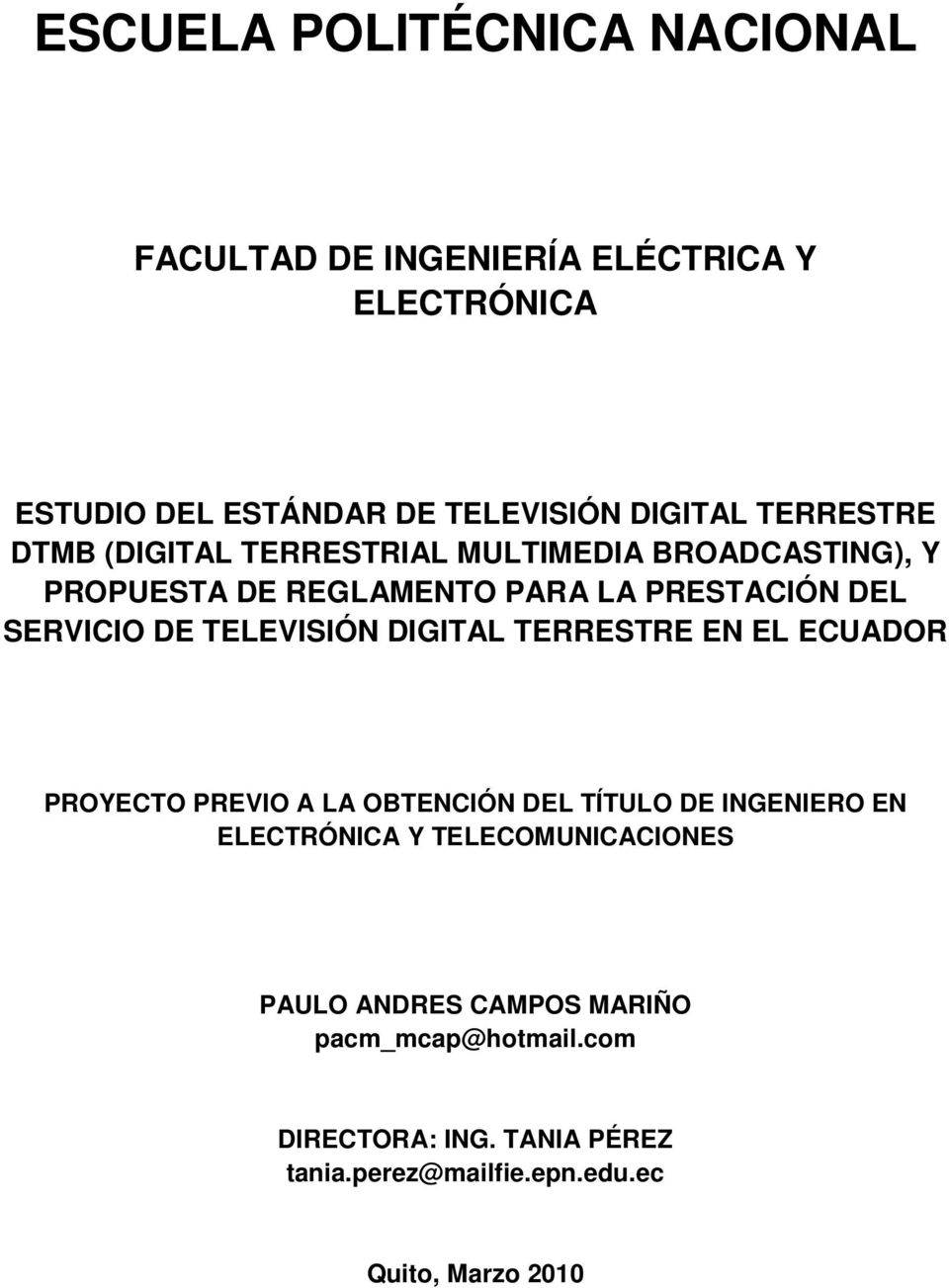 TELEVISIÓN DIGITAL TERRESTRE EN EL ECUADOR PROYECTO PREVIO A LA OBTENCIÓN DEL TÍTULO DE INGENIERO EN ELECTRÓNICA Y