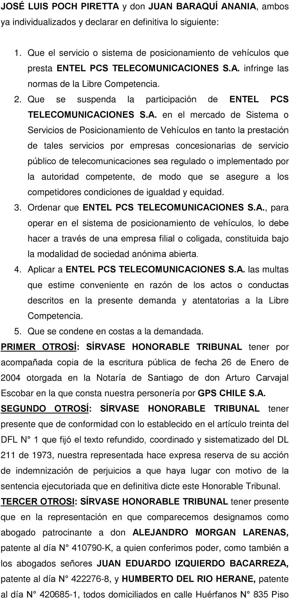Que se suspenda la participación de ENTEL PCS TELECOMUNICAC