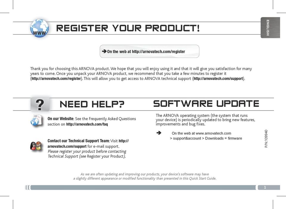 Once you unpack your ARNOVA product, we recommend that you take a few minutes to register it (http://arnovatech.com/register).