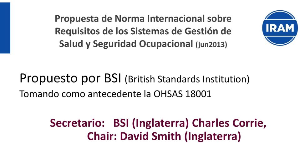 (British Standards Institution) Tomando como antecedente la OHSAS 18001