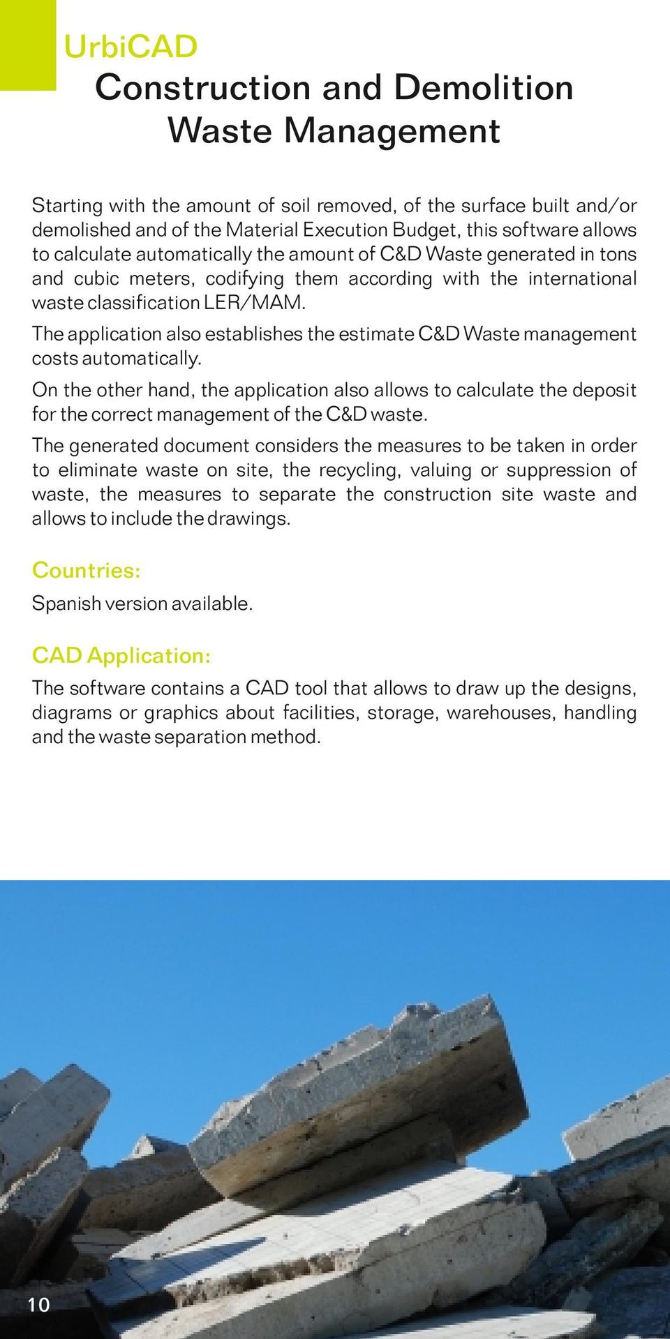 The application also establishes the estimate C&D Waste management costs automatically.