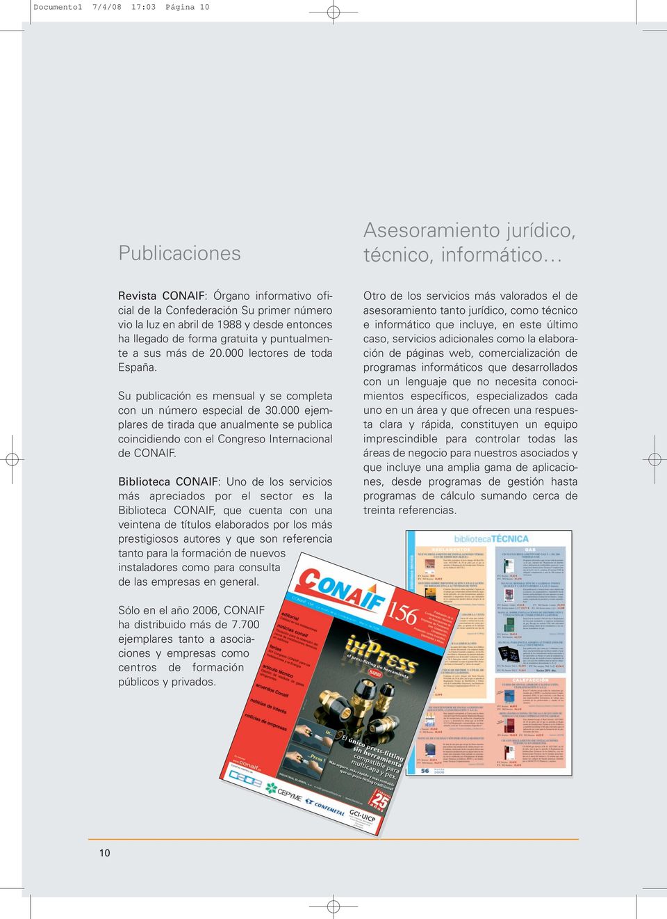 000 ejemplares de tirada que anualmente se publica coincidiendo con el Congreso Internacional de CONAIF.