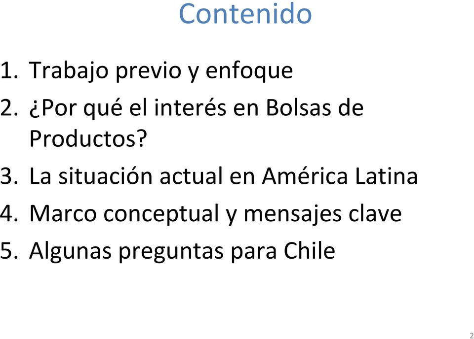 La situación actual en América Latina 4.