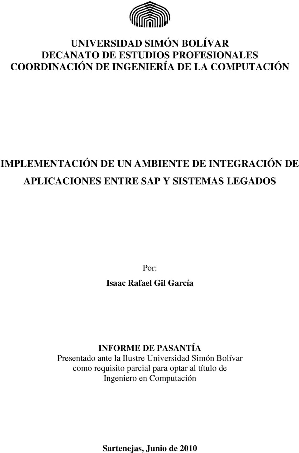 LEGADOS Por: Isaac Rafael Gil García INFORME DE PASANTÍA Presentado ante la Ilustre Universidad