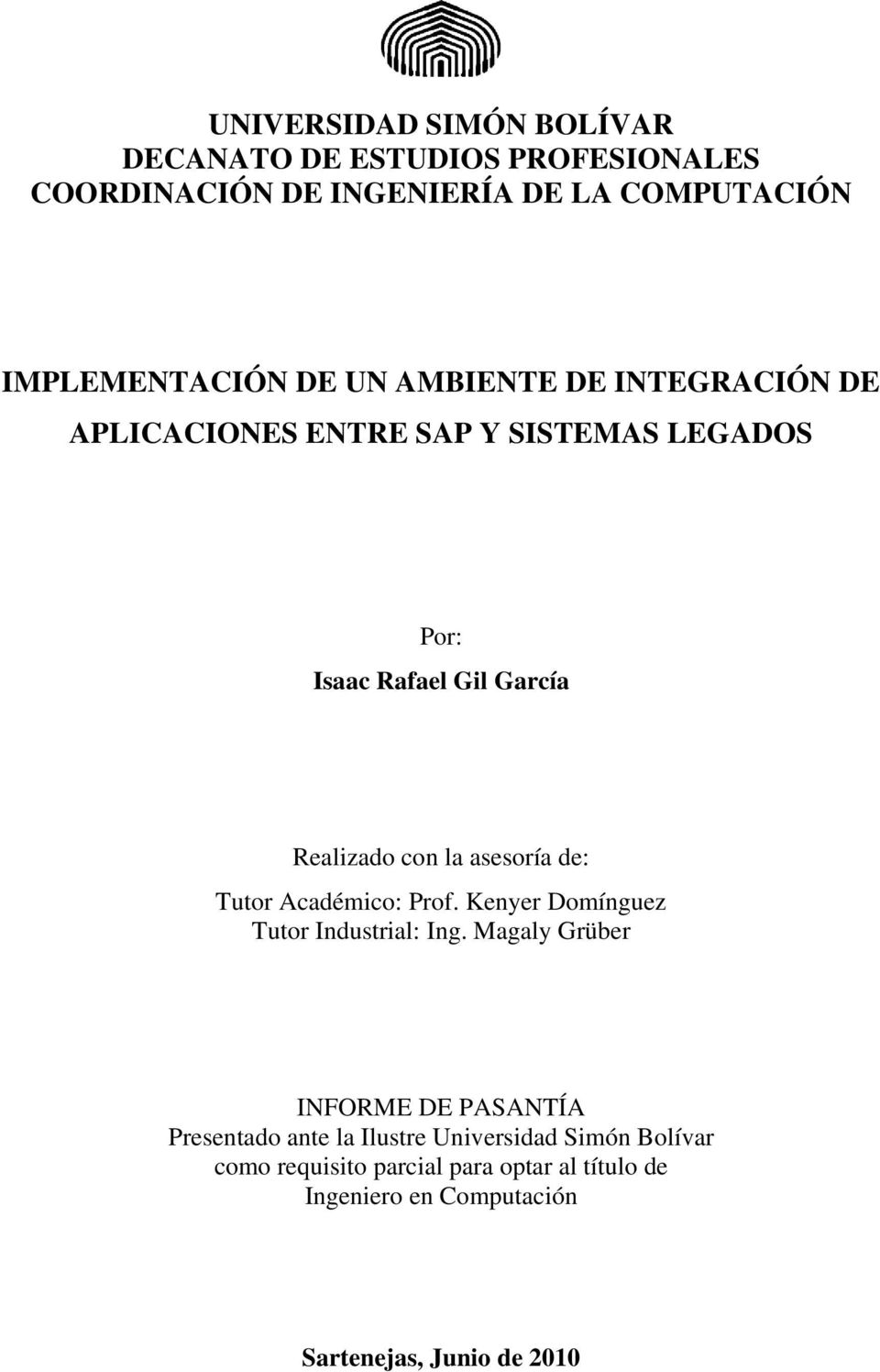 asesoría de: Tutor Académico: Prof. Kenyer Domínguez Tutor Industrial: Ing.