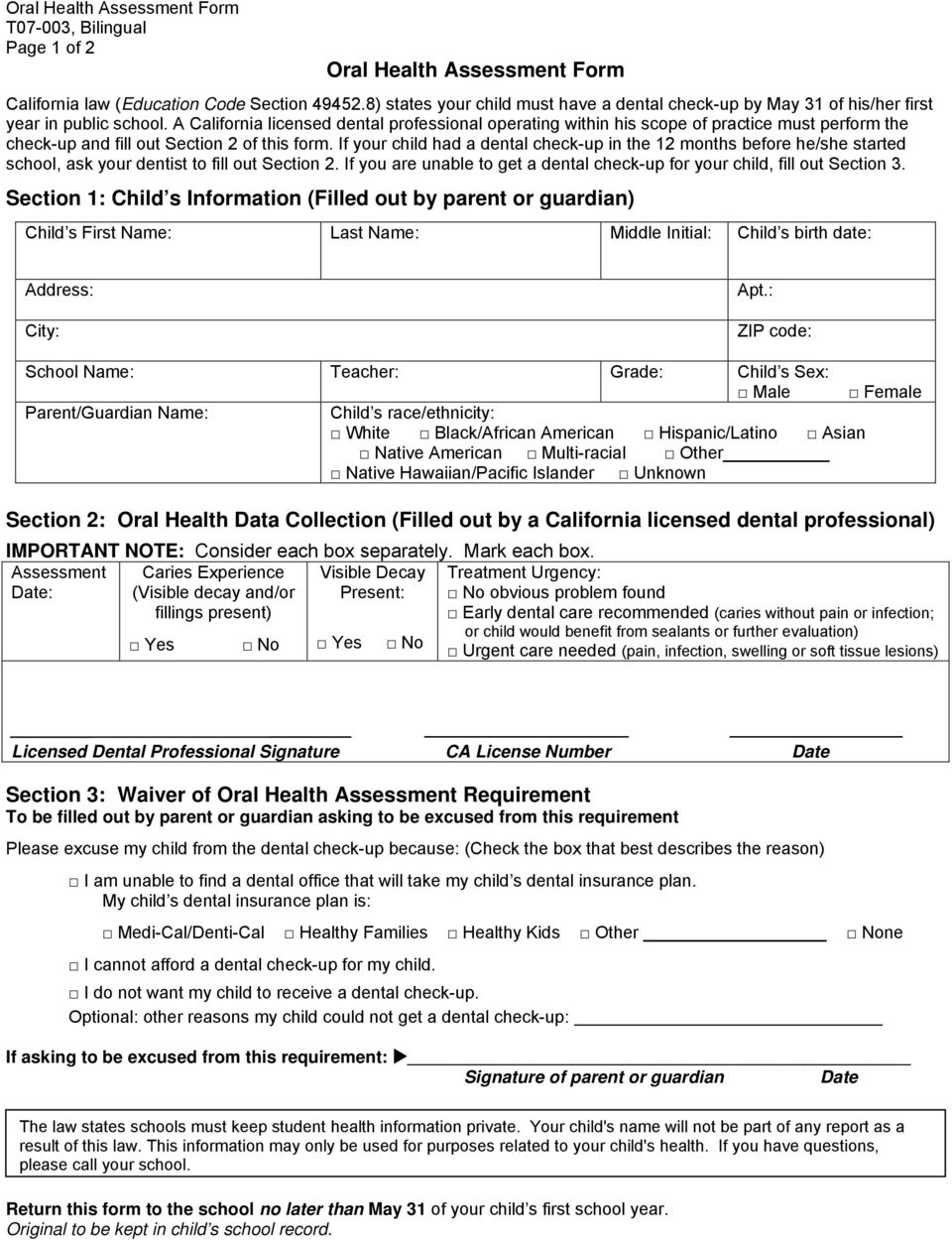 A California licensed dental professional operating within his scope of practice must perform the check-up and fill out Section 2 of this form.