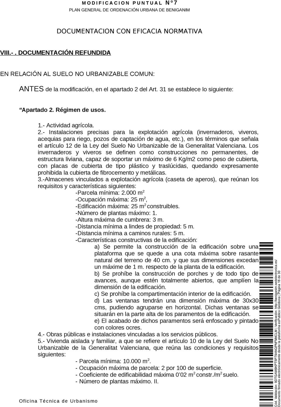 ), en los términos que señala el artículo 12 de la Ley del Suelo No Urbanizable de la Generalitat Valenciana.