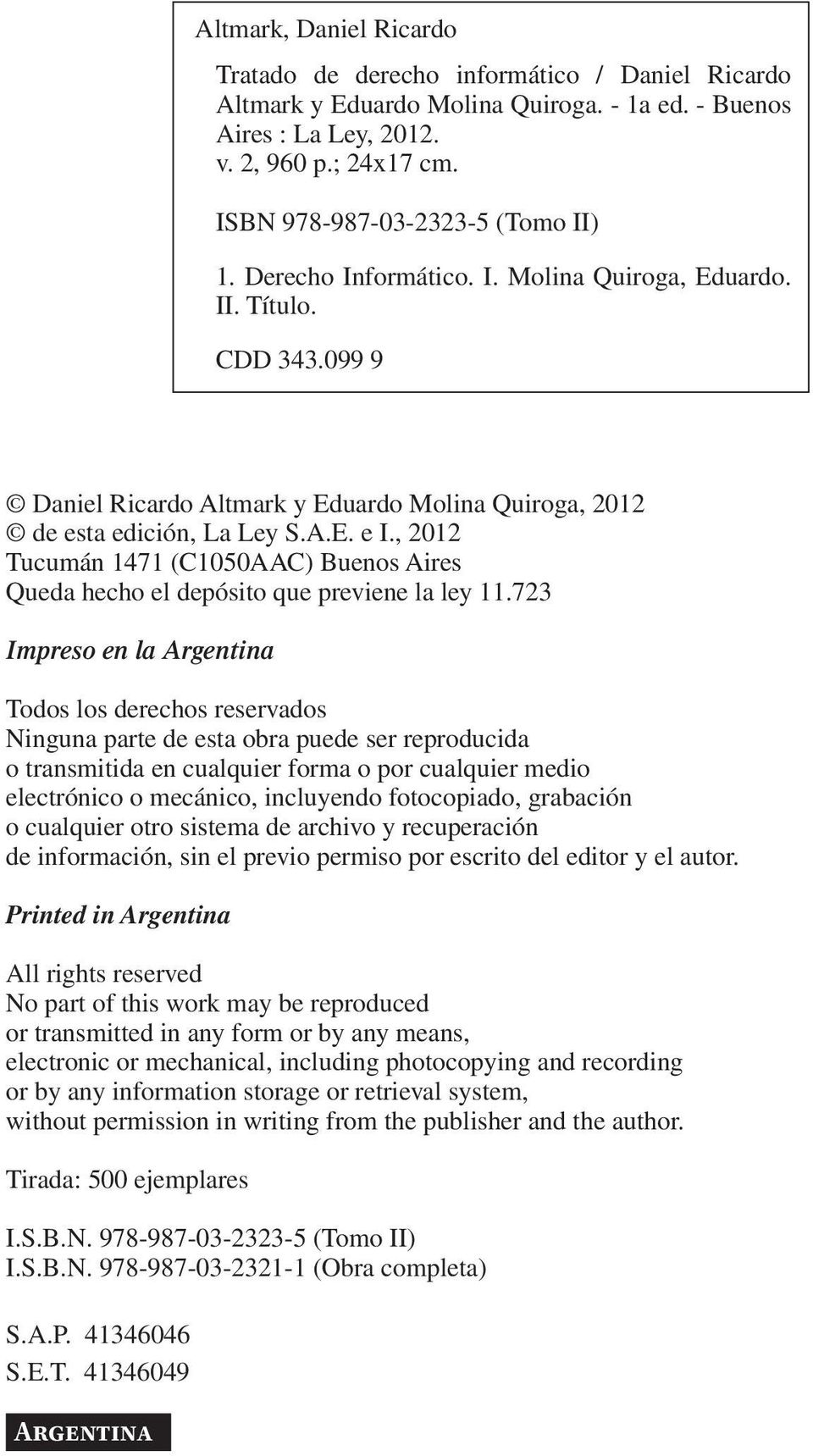 , 2012 Tucumán 1471 (C1050AAC) Buenos Aires Queda hecho el depósito que previene la ley 11.