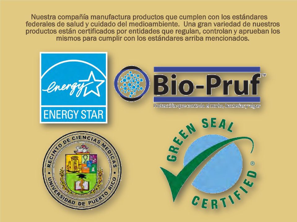 Una gran variedad de nuestros productos están certificados por