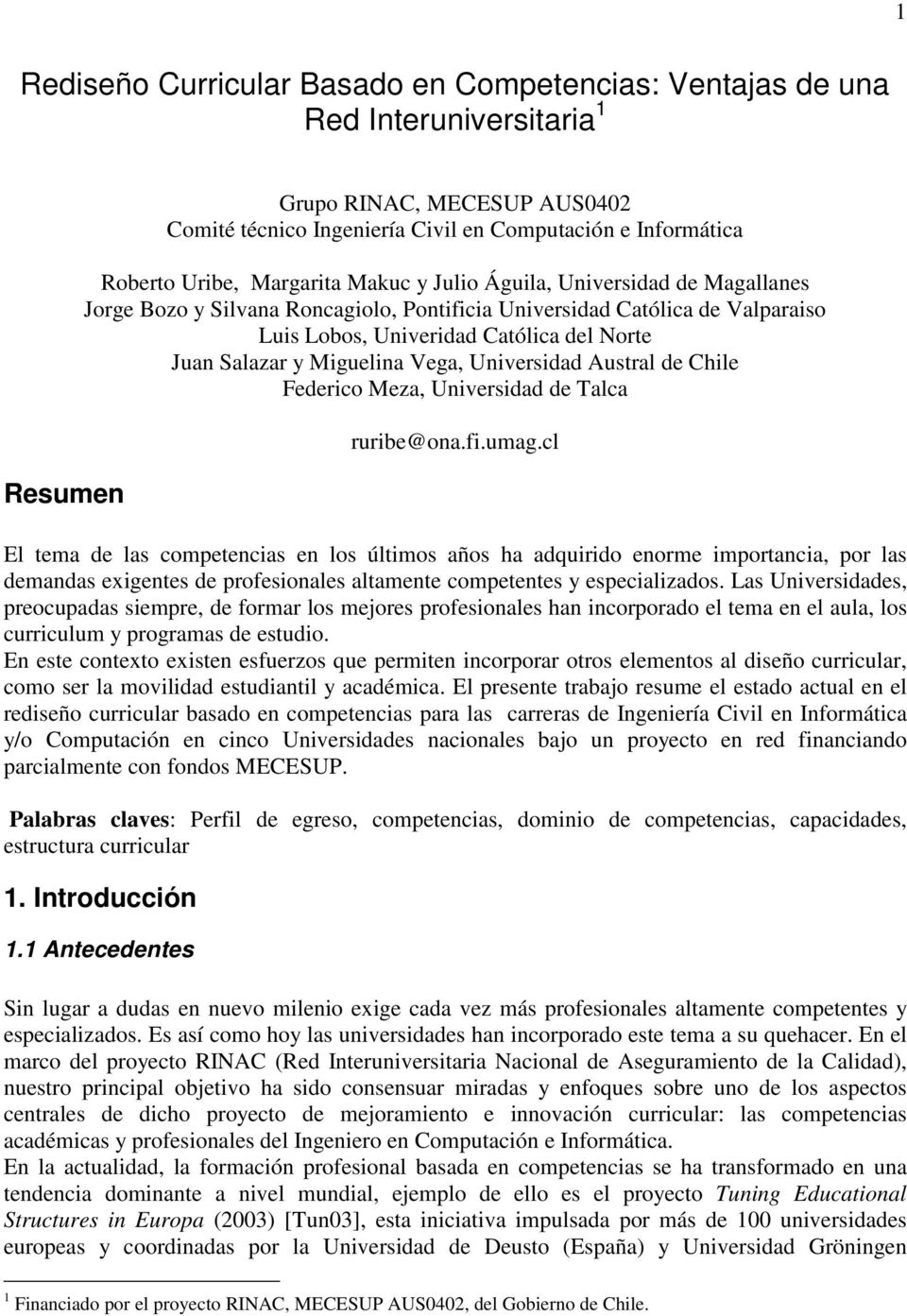 Miguelina Vega, Universidad Austral de Chile Federico Meza, Universidad de Talca ruribe@ona.fi.umag.