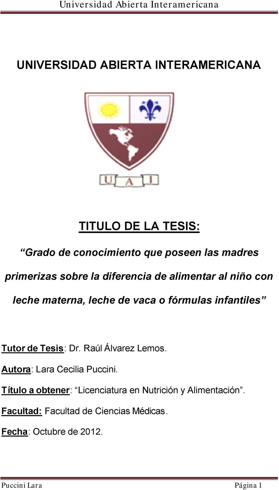 infantiles Tutor de Tesis: Dr. Raúl Álvarez Lemos. Autora: Lara Cecilia Puccini.