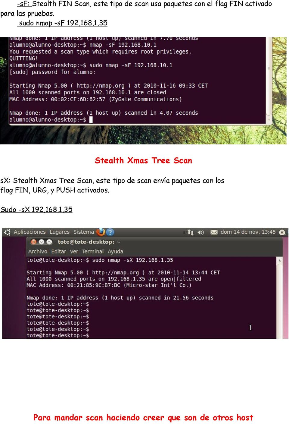 sudo nmap -sf 192,168,1,35 Stealth Xmas Tree Scan sx: Stealth Xmas Tree Scan,
