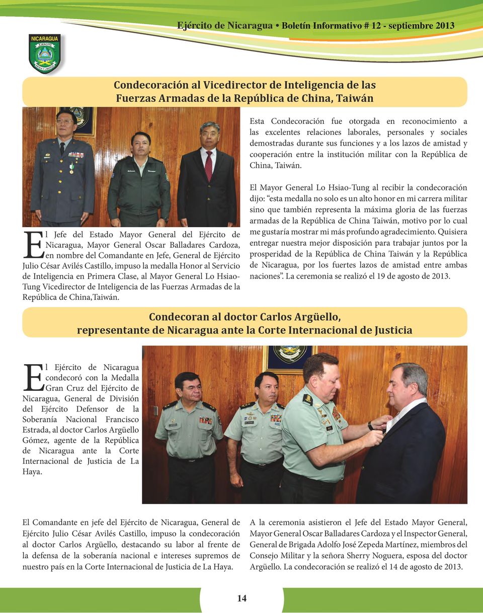 El Jefe del Estado Mayor General del Ejército de Nicaragua, Mayor General Oscar Balladares Cardoza, en nombre del Comandante en Jefe, General de Ejército Julio César Avilés Castillo, impuso la