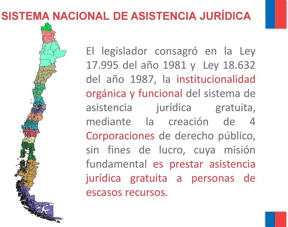 632 del año 1987, la institucionalidad orgánica y funcional del sistema de asistencia jurídica