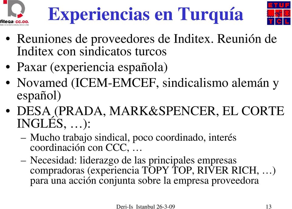 español) DESA (PRADA, MARK&SPENCER, EL CORTE INGLÉS, ): Mucho trabajo sindical, poco coordinado, interés coordinación
