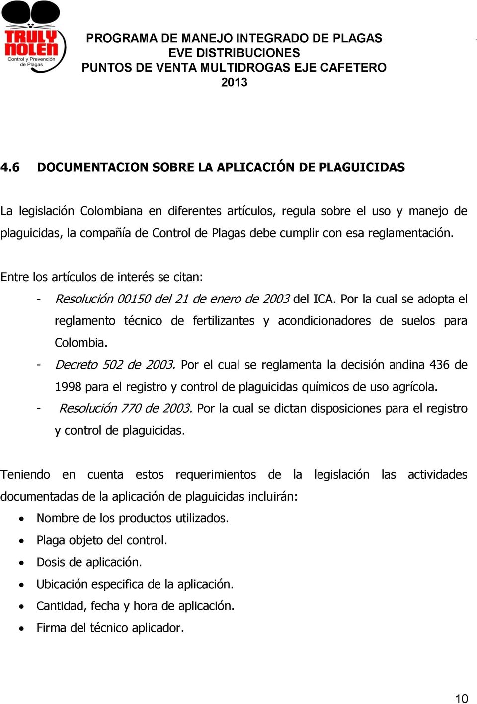 Por la cual se adopta el reglamento técnico de fertilizantes y acondicionadores de suelos para Colombia. - Decreto 502 de 2003.