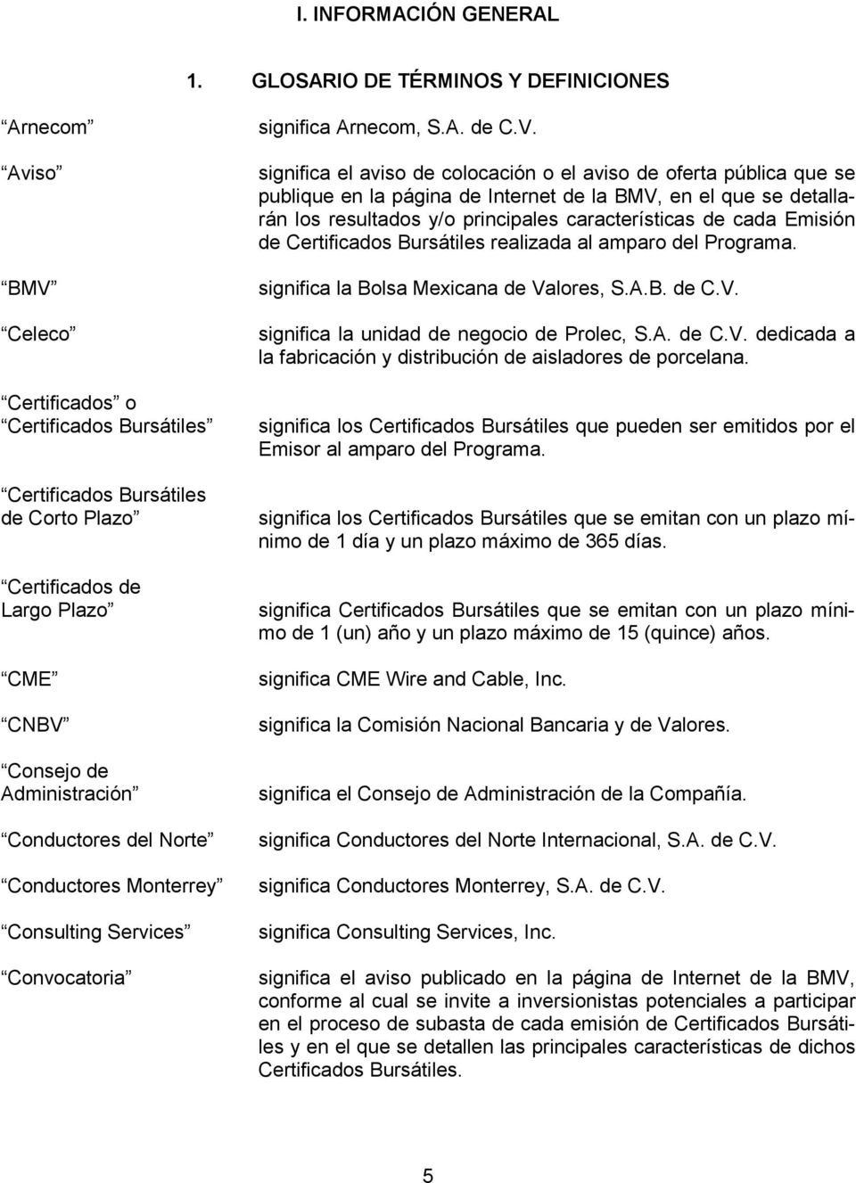 Administración Conductores del Norte Conductores Monterrey Consulting Services Convocatoria significa Arnecom, S.A. de C.V.