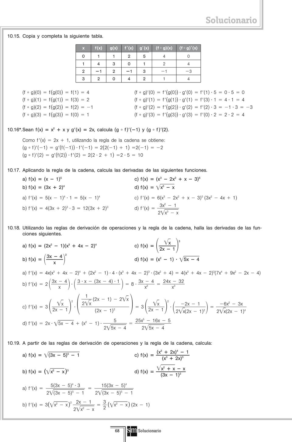 (g()) g() (0) 4 0.6*.Sean () y g(), calcula (g )() y (g )(). Como (), utilizando la regla de la cadena se obtiene: (g )() g(()) () (() ) () (g )() g(()) () ( ) 5 0 0.7.
