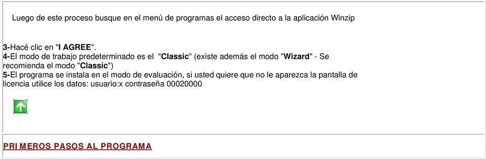 4-El modo de trabajo predeterminado es el "Classic" (existe además el modo "Wizard" - Se recomienda el