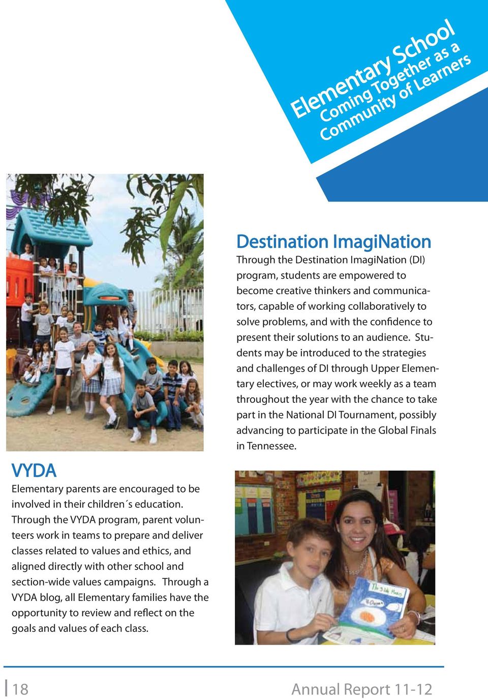 Through a VYDA blog, all Elementary families have the opportunity to review and reflect on the goals and values of each class.