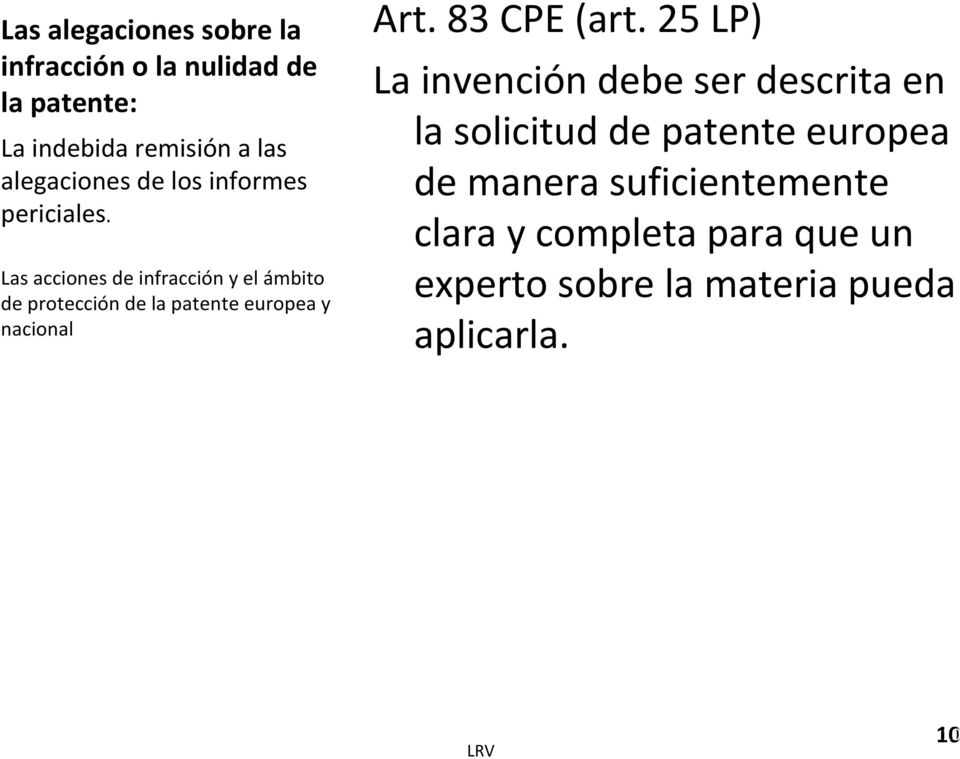 25 LP) La invención debe ser descrita en la solicitud de patente europea de