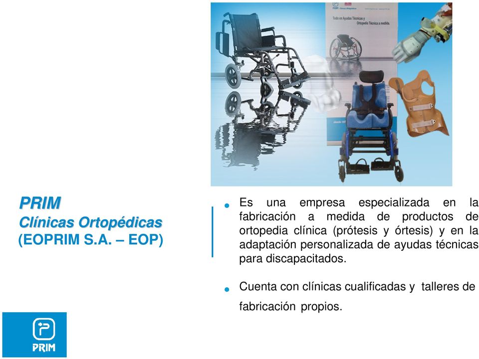 de ortopedia clínica (prótesis y órtesis) y en la adaptación