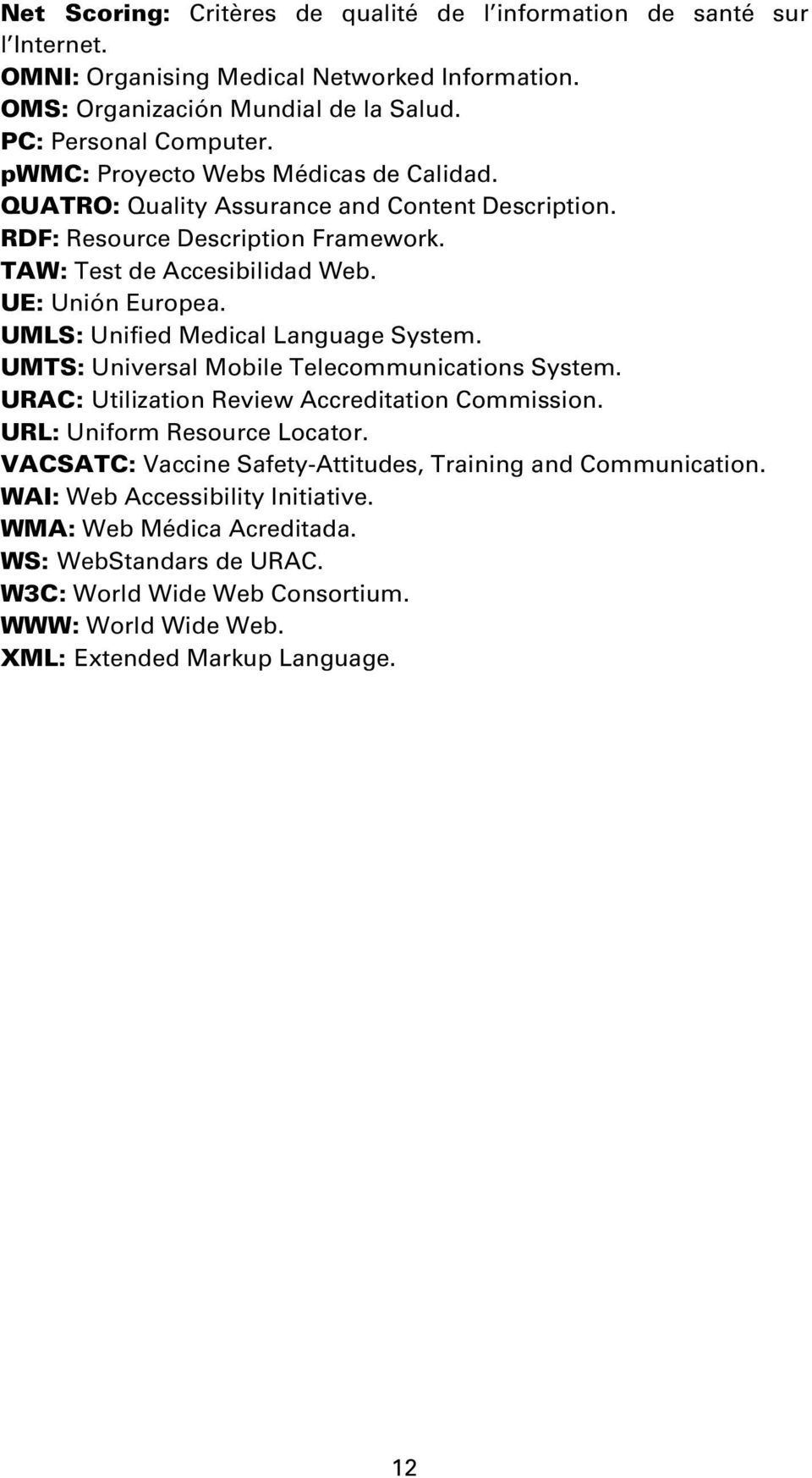 UMLS: Unified Medical Language System. UMTS: Universal Mobile Telecommunications System. URAC: Utilization Review Accreditation Commission. URL: Uniform Resource Locator.