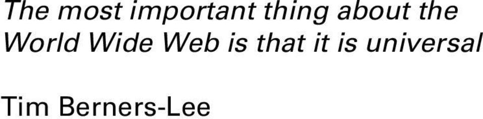 Wide Web is that it is