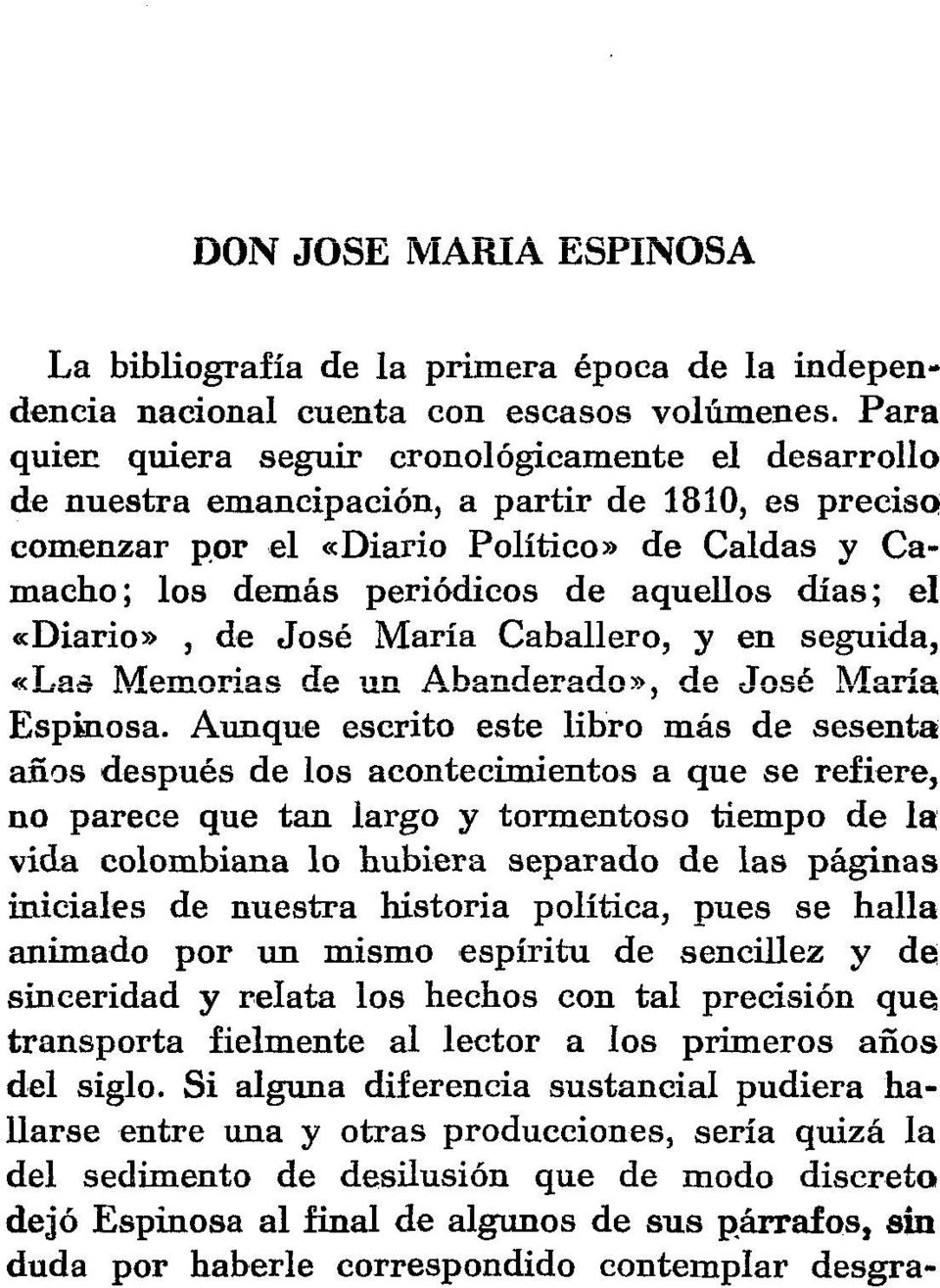 «Diario», de José María Caballero, y en seguida, «Laa Memorias de un Abanderado», de José María Espmosa.